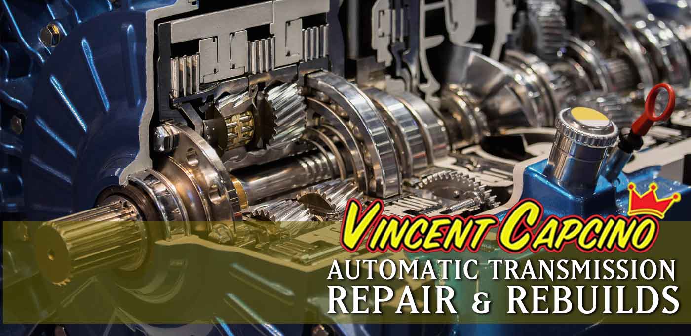 TRANSMISSION SERVICING BY VINCENT CAPCINO When a customer brings there vehicle to Vince they think it’s the transmission, but 2 out of 5 vehicles brought in will not need a rebuild.Contact us for an appointment